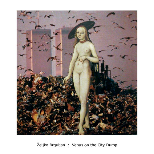 Željko Brguljan : Venus on the City Dump