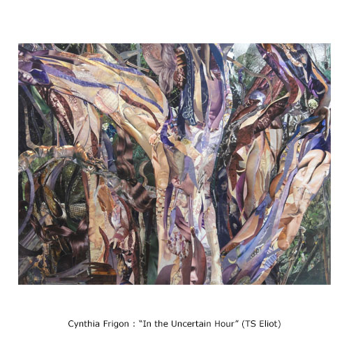 Cynthia Frigon: "In the Uncertain Hour" (TS Eliot)